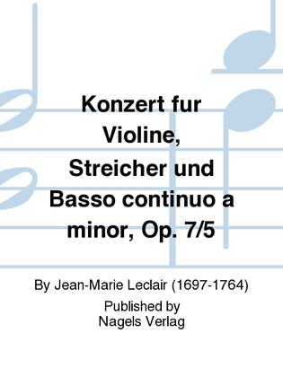 Konzert fur Violine, Streicher und Basso continuo a minor, Op. 7/5