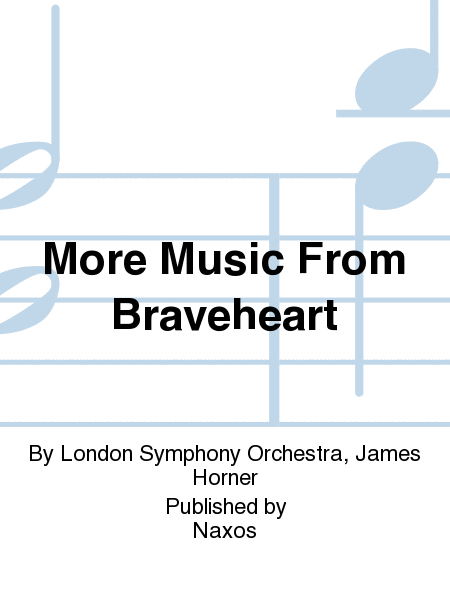 More Music From Braveheart