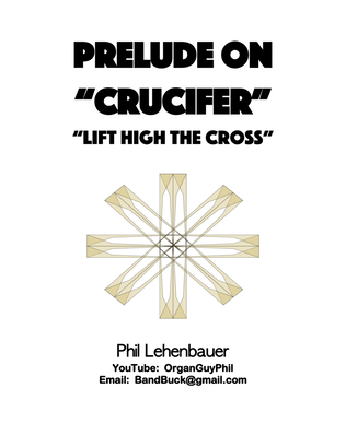 Prelude on "Crucifer" organ work, by Phil Lehenbauer