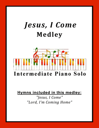 Book cover for Jesus, I Come Medley (with Lord, I'm Coming Home)