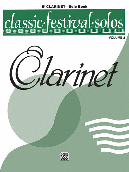 Classic Festival Solos (B-Flat Clarinet), Volume II Solo Book