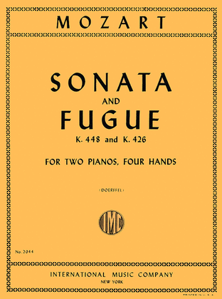 Book cover for Sonata And Fugue, K. 448 In D Major & K. 426 In C Minor