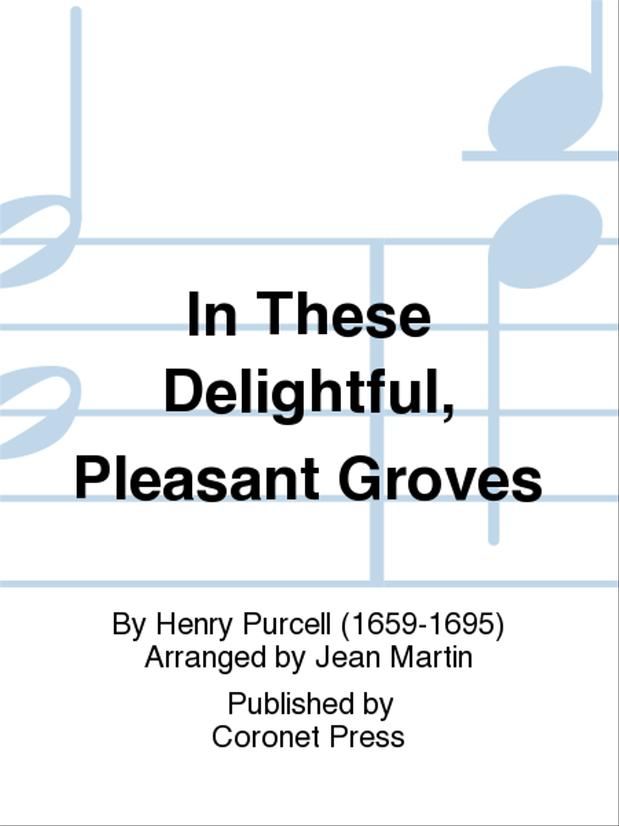 In These Delightful, Pleasant Groves