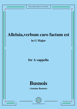 Busnois-Alleluia,verbum caro factum est,in G Major,for A cappella