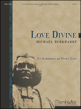 Book cover for Love Divine: Six Hymntunes on Wesley Texts