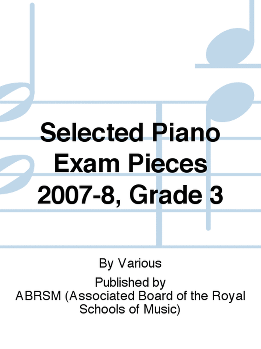 Selected Piano Exam Pieces Grade 3 2007-2008