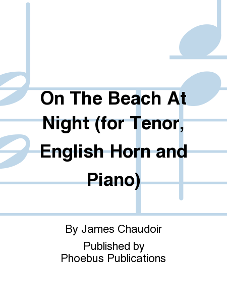 On The Beach At Night (for Tenor, English Horn and Piano)