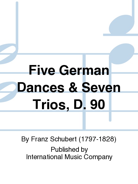 Five German Dances & Seven Trios, D. 90