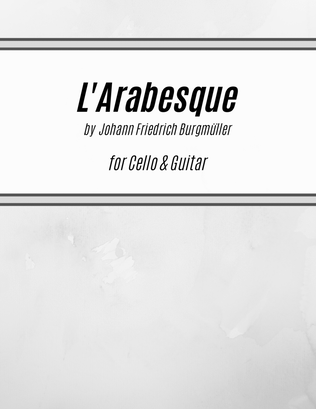 L'Arabesque, Op. 100, No. 2 (for Cello and Guitar)