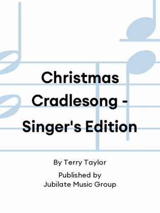 Christmas Cradlesong - Singer's Edition