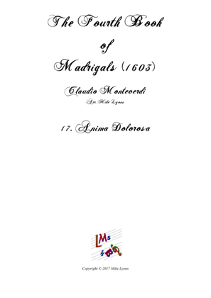 Monteverdi - The Fourth Book of Madrigals - 17. Anima dolorosa
