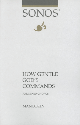 How Gentle God's Commands - SATB