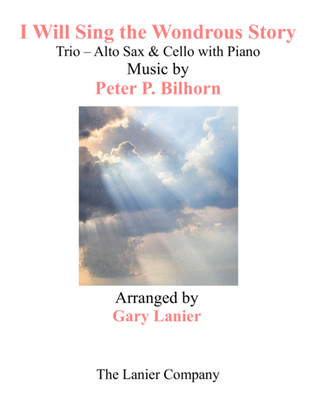 I WILL SING THE WONDROUS STORY (Trio – Alto Sax & Cello with Piano and Parts)
