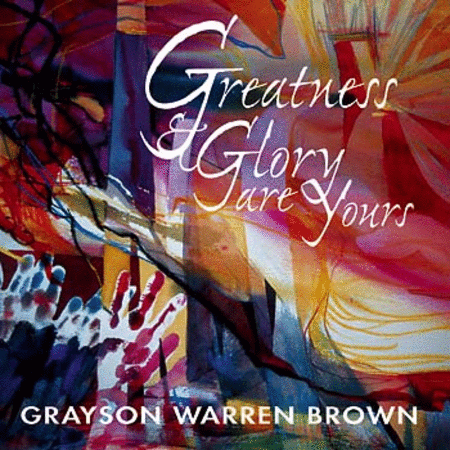 Greatness & Glory Are Yours (Choral Book)
