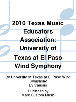 2010 Texas Music Educators Association: University of Texas at El Paso Wind Symphony