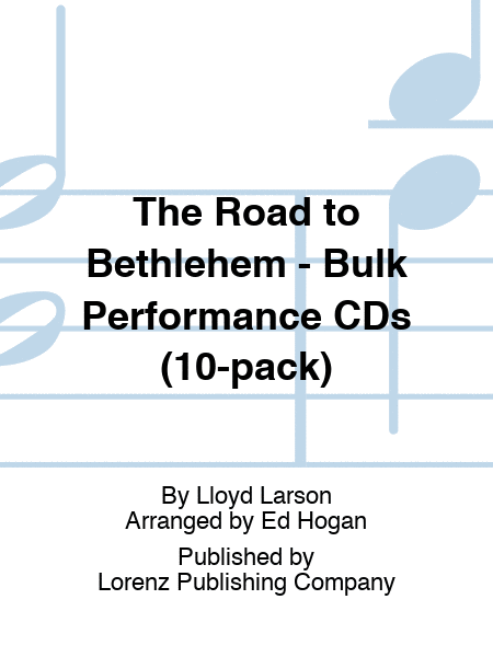 The Road to Bethlehem - Bulk Performance CDs (10-pack)