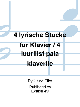 Book cover for 4 lyrische Stucke fur Klavier / 4 luurilist pala klaverile