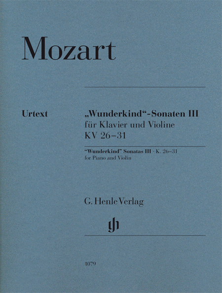Wolfgang Amadeus Mozart - Wunderkind Sonatas, Volume 3, K. 26-31