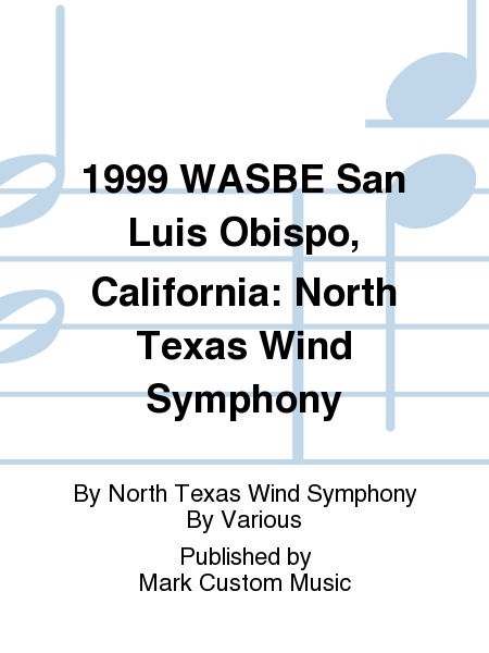 1999 WASBE San Luis Obispo, California: North Texas Wind Symphony