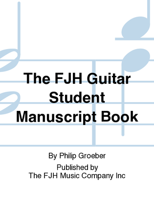 Book cover for The FJH Guitar Student Manuscript Book