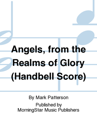 Angels, from the Realms of Glory (Handbell Score)