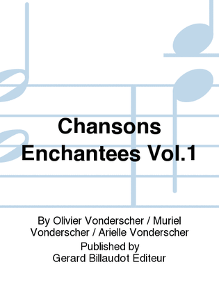 Chansons Enchantees Vol. 1