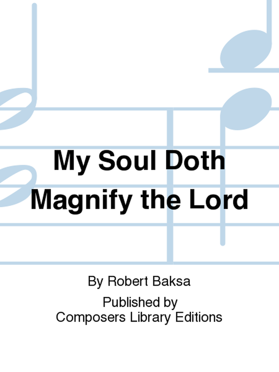 My Soul Doth Magnify the Lord