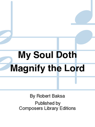 My Soul Doth Magnify the Lord