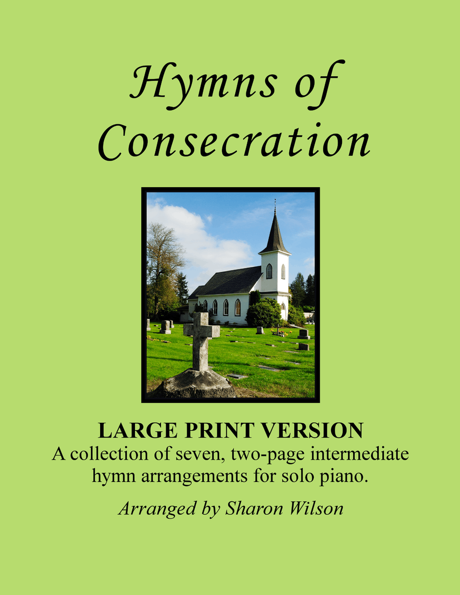 Hymns of Consecration (A Collection of LARGE PRINT Two-page Hymns for Solo Piano) Piano Solo scores gallery preview page 1