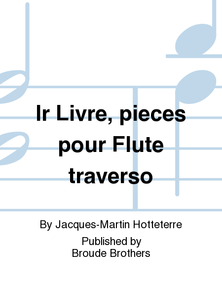 Premier Livre de Pieces Pour la Flute-travers