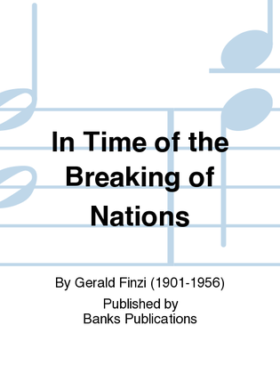 In Time of the Breaking of Nations