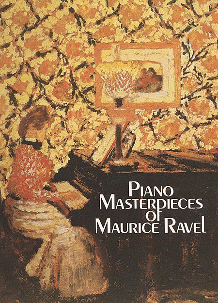 Maurice Ravel: Piano Masterpieces of Maurice Ravel