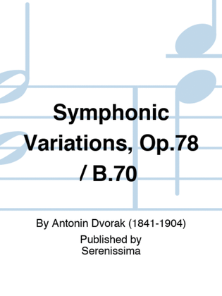 Book cover for Symphonic Variations, Op.78 / B.70