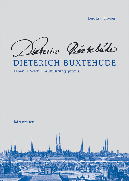 Dieterich Buxtehude - Leben, Werk, Aufführungspraxis