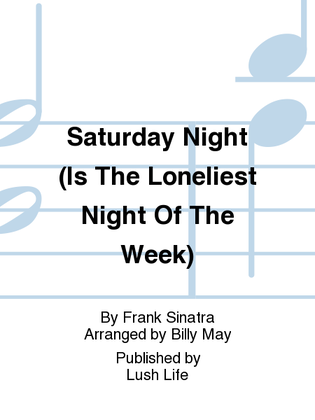 Book cover for Saturday Night (Is The Loneliest Night Of The Week)