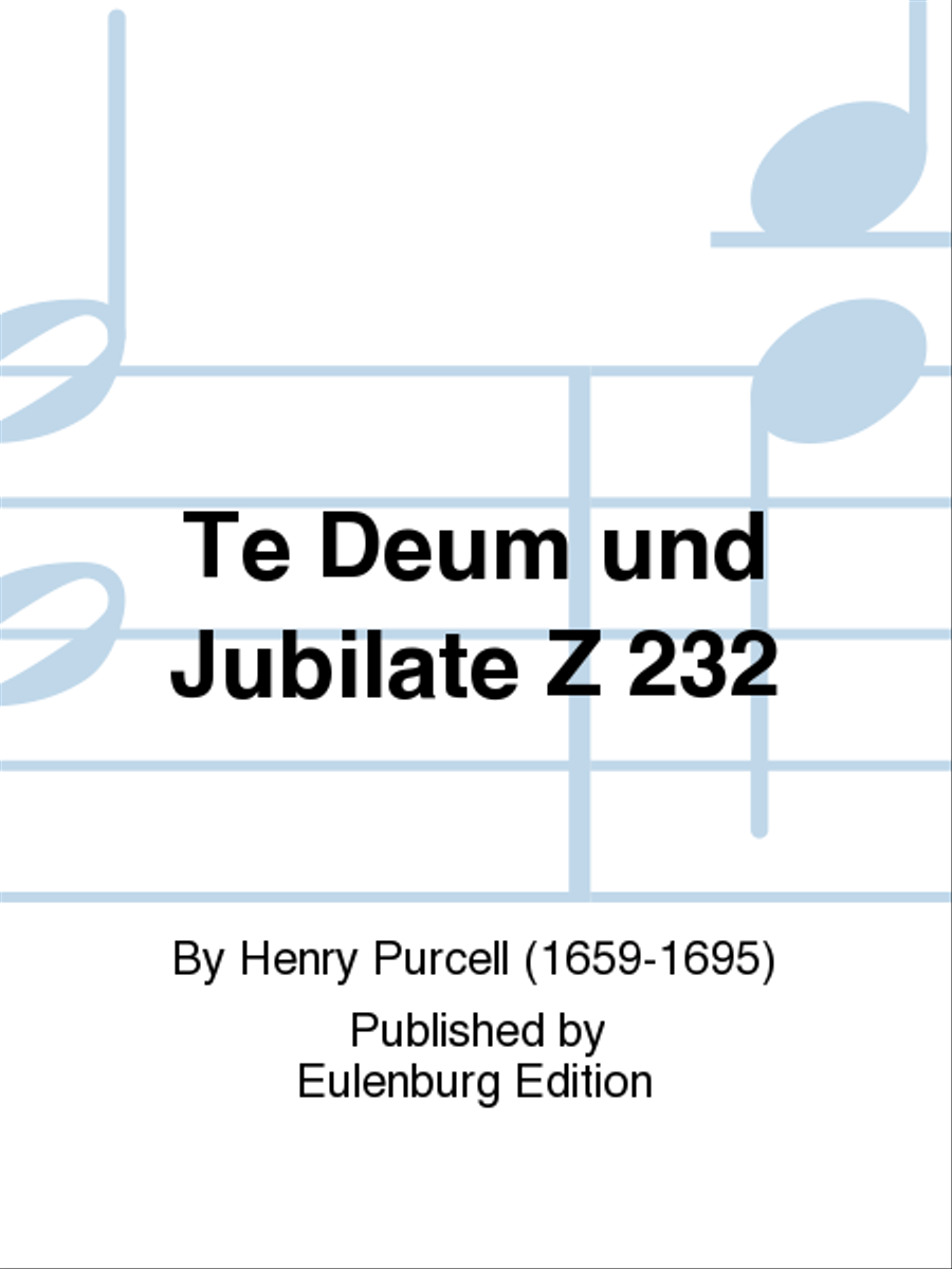 Te Deum and Jubilate in D major Z 232