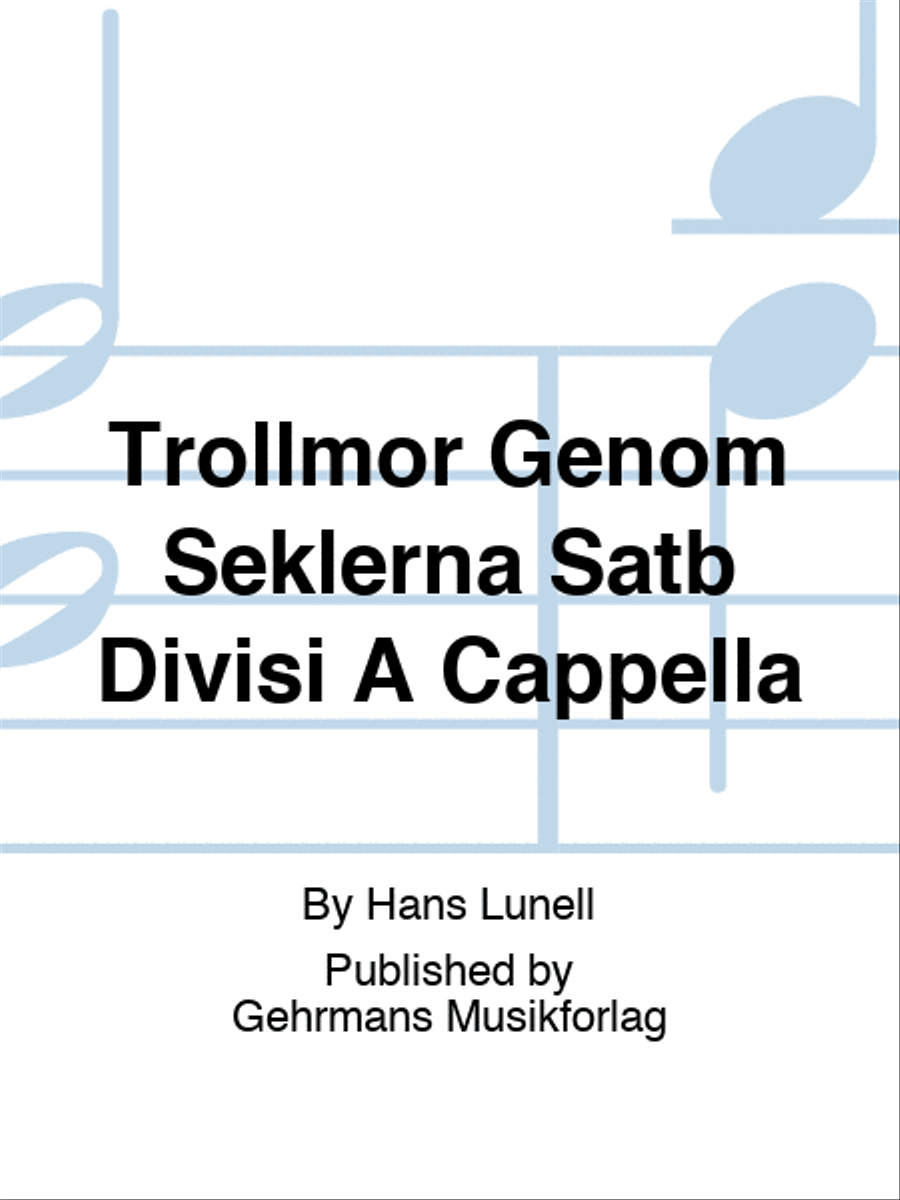 Trollmor Genom Seklerna Satb Divisi A Cappella
