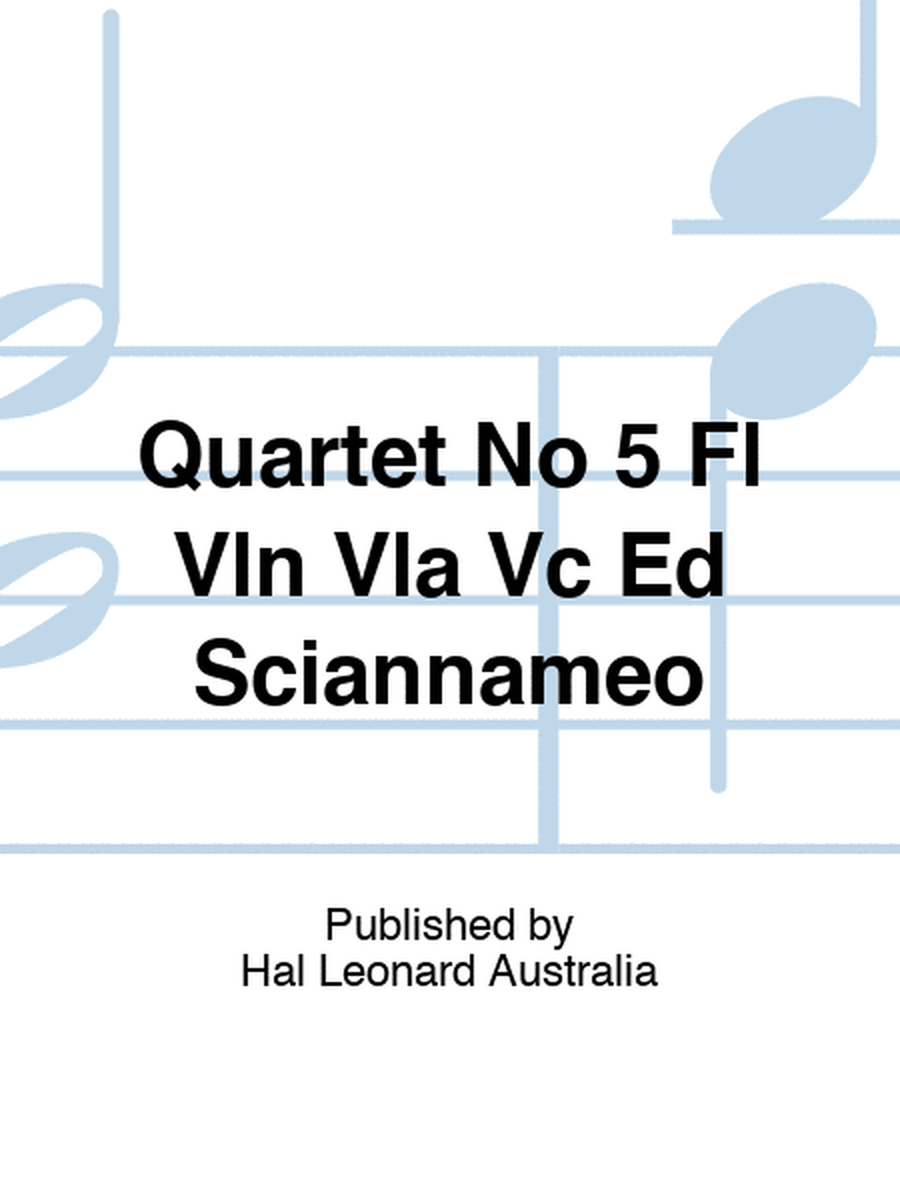 Quartet No 5 Fl Vln Vla Vc Ed Sciannameo