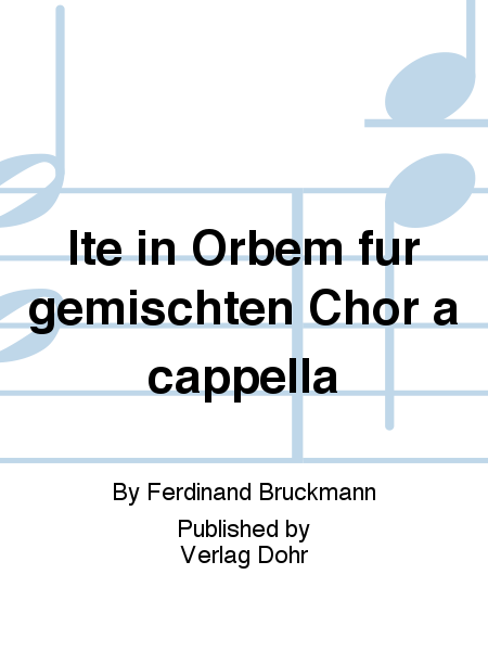 Ite in Orbem für gemischten Chor a cappella (1969)
