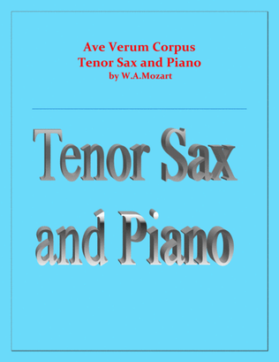 Ave Verum Corpus - Tenor Sax and Piano - Intermediate level