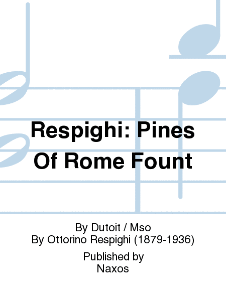Respighi: Pines Of Rome Fount