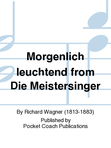 Morgenlich leuchtend from Die Meistersinger