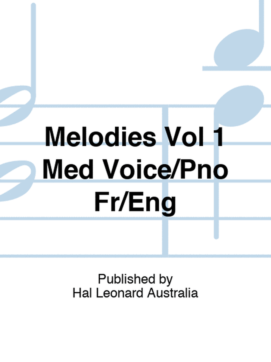 Melodies Vol 1 Med Voice/Pno Fr/Eng