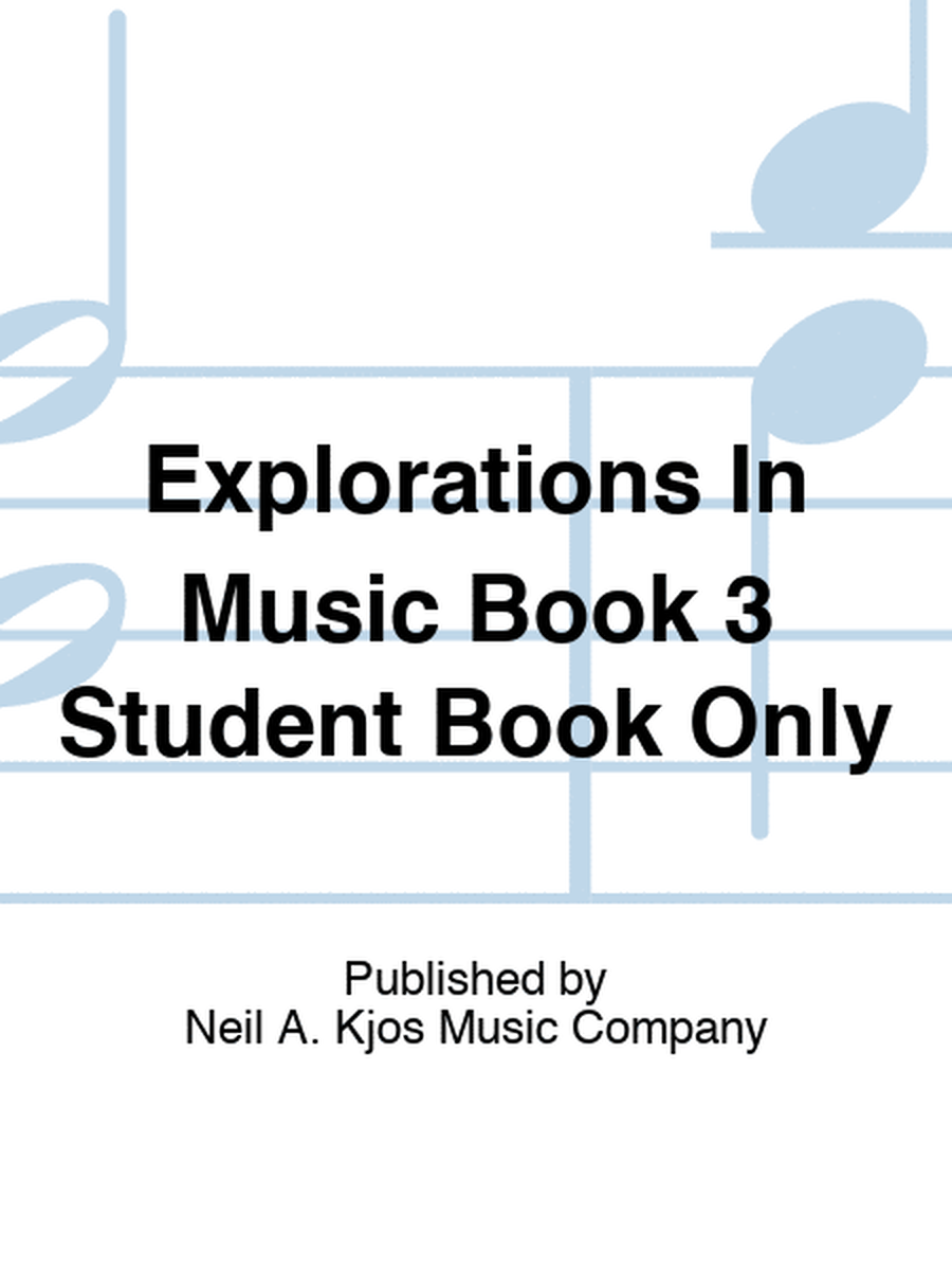 Explorations In Music Book 3 Student Book Only