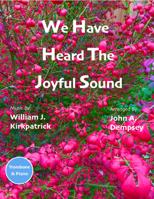 Book cover for We Have Heard the Joyful Sound (Jesus Saves): Trombone and Piano