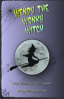 Wendy the Wonky Witch, Halloween Duet for Violin and Viola