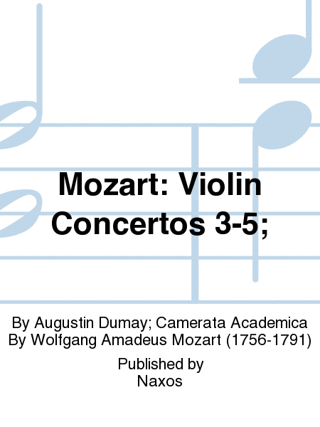 Mozart: Violin Concertos 3-5;