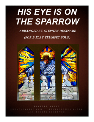 Book cover for His Eye Is On The Sparrow (for Bb-Trumpet Solo and Piano)