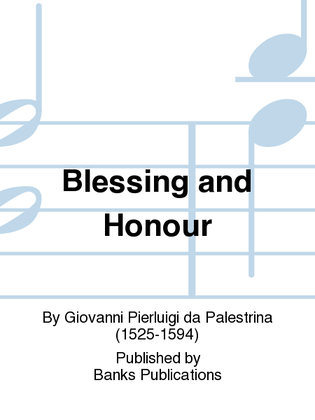 Blessing and Honour