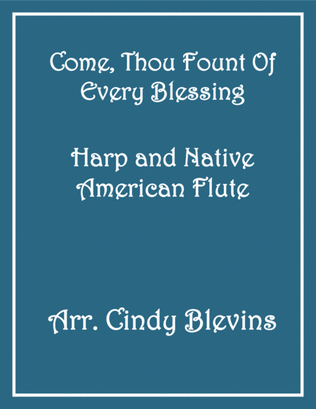 Come, Thou Fount of Every Blessing, for Harp and Native American Flute